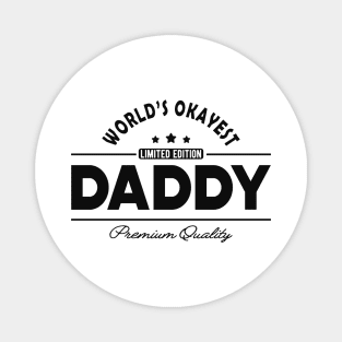 Daddy - World's okayest daddy Magnet